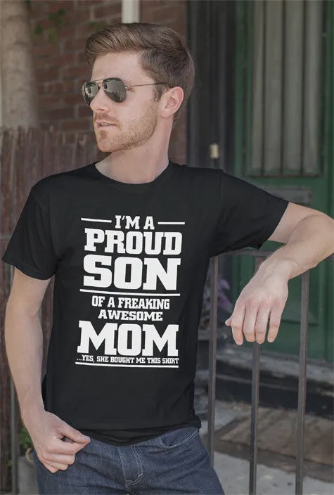 Im a Proud Son of a Freaking awesome Mom