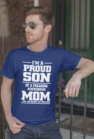 Im a Proud Son of a Freaking awesome Mom